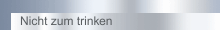 Nicht zum trinken